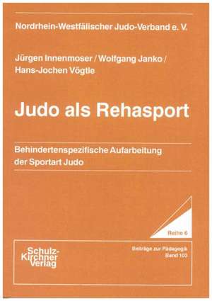 Judo als Rehasport de Jürgen Innenmoser