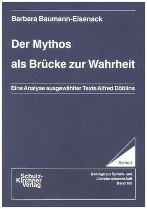 Der Mythos als Brücke zur Wahrheit de Barbara Baumann-Eisenack