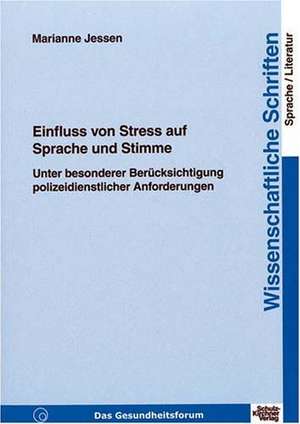 Einfluss von Stress auf Sprache und Stimme de Marianne Jessen