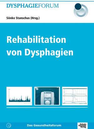 Rehabilitation von Dysphagien de Sönke Stanschus