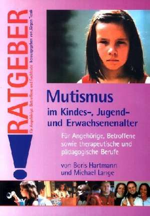 Mutismus im Kindes-, Jugend- und Erwachsenenalter de Boris Hartmann