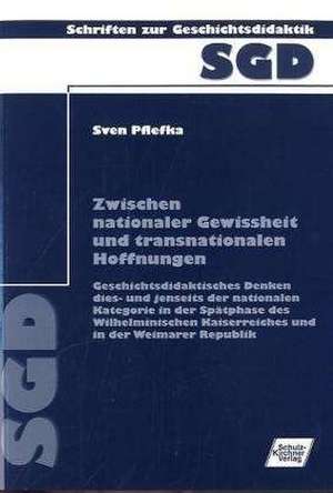 Zwischen nationaler Gewissheit und transnationalen Hoffnungen de Sven Pflefka