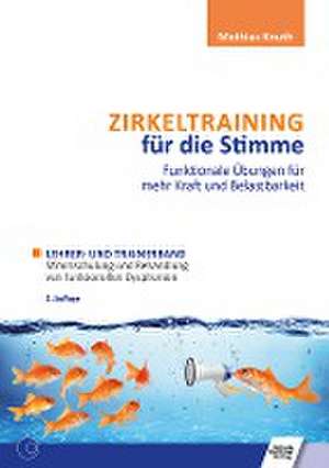 Zirkeltraining für die Stimme - Funktionale Übungen für mehr Kraft und Belastbarkeit 2 Bände de Mathias Knuth