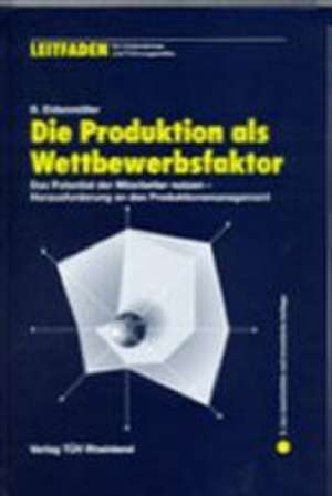 Die Produktion als Wettbewerbsfaktor de Bodo Eidenmüller