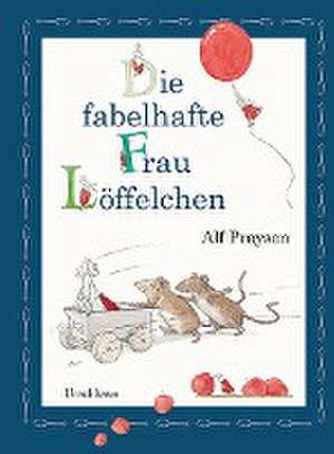 Die fabelhafte Frau Löffelchen de Alf Prøysen