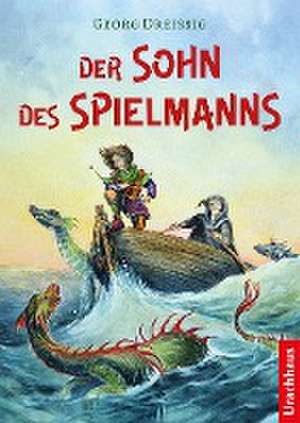 Der Sohn des Spielmanns de Georg Dreißig