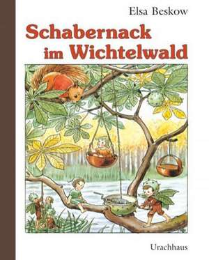 Schabernack im Wichtelwald de Elsa Beskow