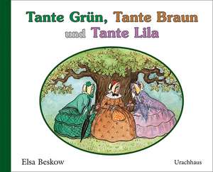 Tante Grün, Tante Braun und Tante Lila de Elsa Beskow