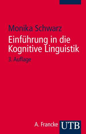 Einführung in die Kognitive Linguistik de Monika Schwarz