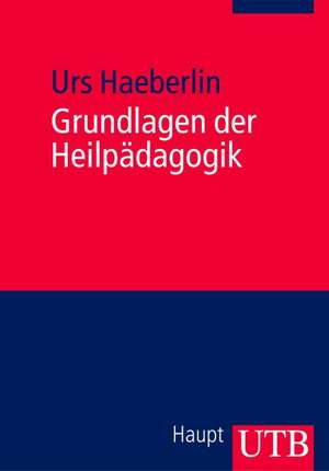 Grundlagen der Heilpädagogik de Urs Haeberlin