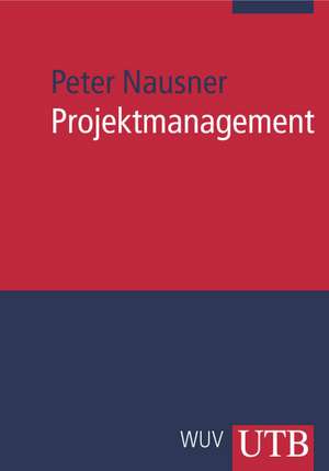 Projektmanagement de Peter Nausner