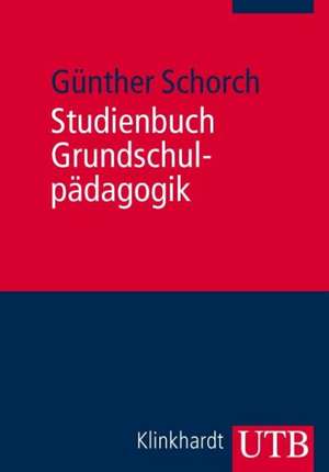 Studienbuch Grundschulpädagogik de Günther Schorch