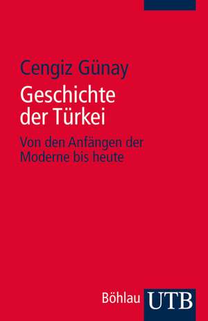 Geschichte der Türkei de Cengiz Günay