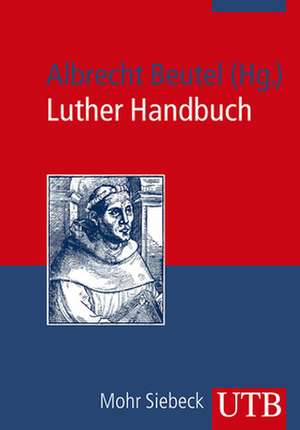 Luther Handbuch de Albrecht Beutel