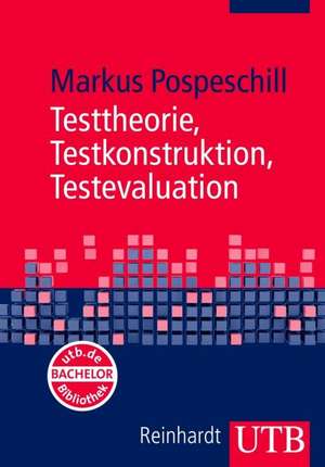 Testtheorie, Testkonstruktion, Testevaluation de Markus Pospeschill