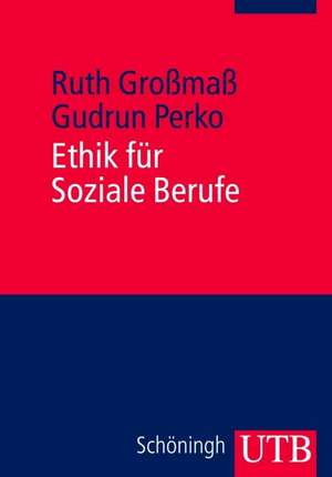 Ethik für Soziale Berufe de Ruth Großmaß