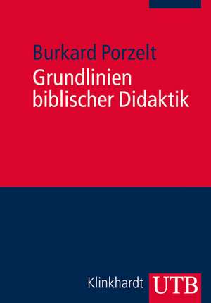 Grundlinien biblischer Didaktik de Burkard Porzelt