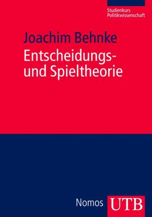 Entscheidungs- und Spieltheorie de Joachim Behnke