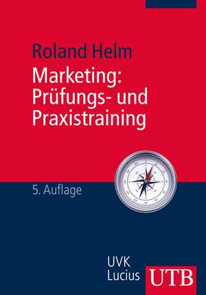 Marketing: Prüfungs- und Praxistraining de Roland Helm