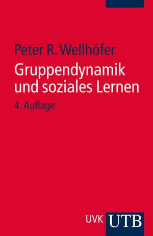 Gruppendynamik und soziales Lernen de Peter R. Wellhöfer