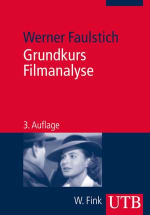 Grundkurs Filmanalyse de Werner Faulstich