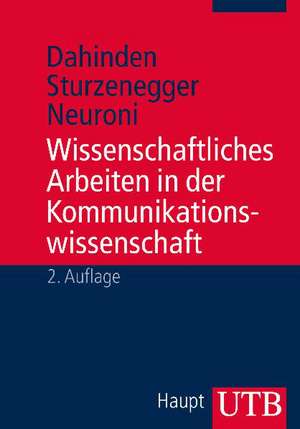 Wissenschaftliches Arbeiten in der Kommunikationswissenschaft de Urs Dahinden