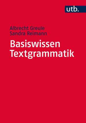 Basiswissen Textgrammatik de Albrecht Greule