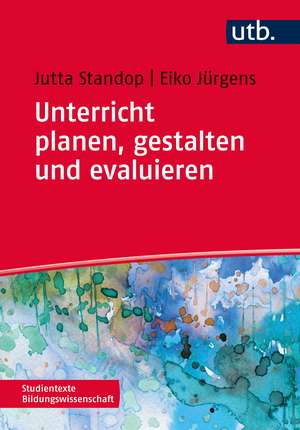 Unterricht planen, gestalten und evaluieren de Jutta Standop