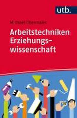 Arbeitstechniken Erziehungswissenschaft de Michael Obermaier