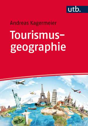 Tourismusgeographie de Andreas Kagermeier