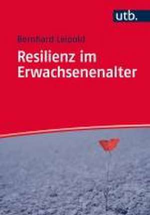 Resilienz im Erwachsenenalter de Bernhard Leipold