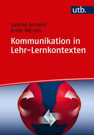 Kommunikation in Lehr-Lernkontexten de Sabine Anselm