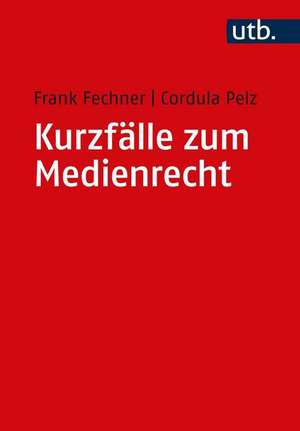 Kurzfälle zum Medienrecht de Frank Fechner