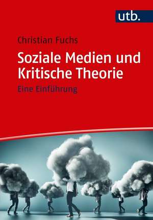 Soziale Medien und Kritische Theorie de Christian Fuchs