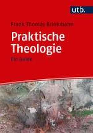 Praktische Theologie de Frank Thomas Brinkmann