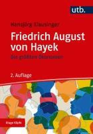 Die größten Ökonomen: Friedrich A. von Hayek de Hansjörg Klausinger