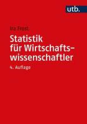 Statistik für Wirtschaftswissenschaftler de Ira Frost