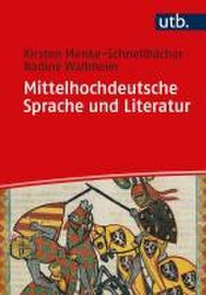 Mittelhochdeutsche Sprache und Literatur de Kirsten Menke-Schnellbächer