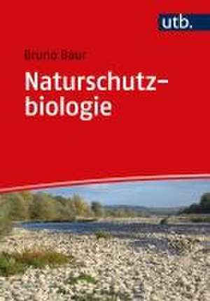 Naturschutzbiologie de Bruno Baur