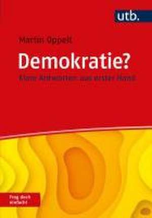 Demokratie? Frag doch einfach! de Martin Oppelt