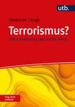 Terrorismus? Frag doch einfach! de Sebastian Lange