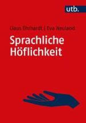 Sprachliche Höflichkeit de Claus Ehrhardt