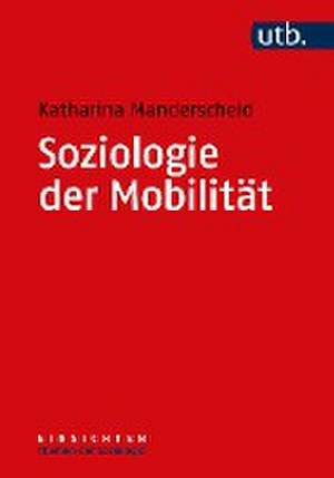 Soziologie der Mobilität de Katharina Manderscheid