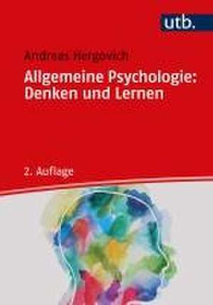 Allgemeine Psychologie: Denken und Lernen de Andreas Hergovich