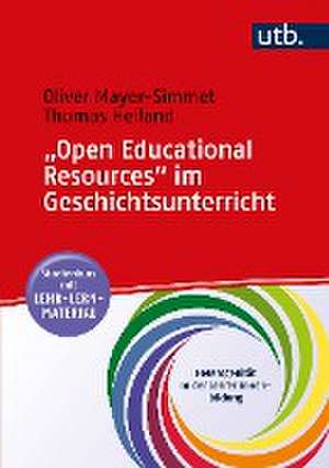 "Open Educational Resources" im Geschichtsunterricht de Oliver Mayer-Simmet