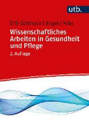 Wissenschaftliches Arbeiten in Gesundheit und Pflege de Roswitha Ertl-Schmuck