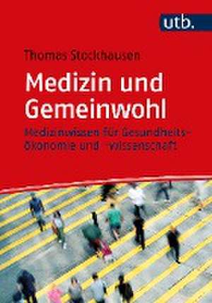 Medizin und Gemeinwohl de Thomas Stockhausen