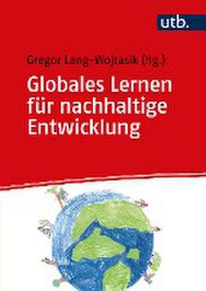 Globales Lernen für nachhaltige Entwicklung de Gregor Lang-Wojtasik