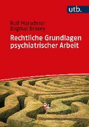 Rechtliche Grundlagen psychiatrischer Arbeit de Rolf Marschner