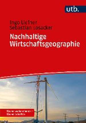 Nachhaltige Wirtschaftsgeographie de Ingo Liefner